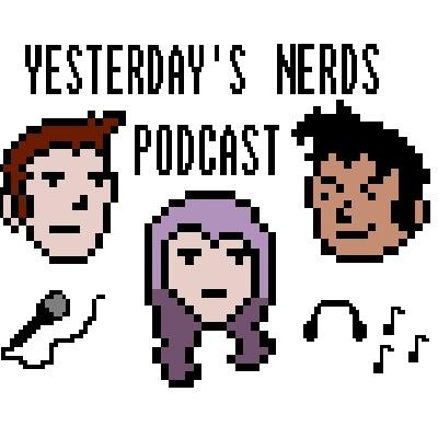 Yesterdays Nerds Podcast