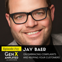 027: Jay Baer on Embracing Complaints and Keeping Your Customers