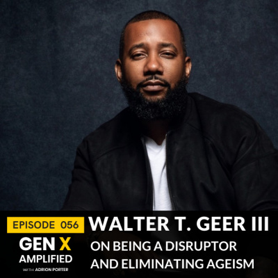 Gen X Amplified With Adrion Porter. The Personal Branding And Leadership Podcast For Gen X.