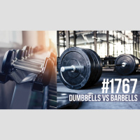 1767: Dumbbells Vs. Barbells