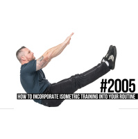 2005: How to Incorporate Isometric Training Into Your Routine