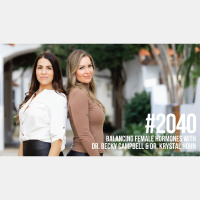 2040: Balancing Female Hormones With Dr. Becky Campbell and Dr. Krystal Hohn