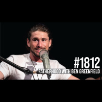 1812: Fatherhood With Ben Greenfield