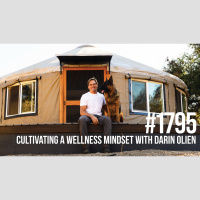 1795: Cultivating a Wellness Mindset With Darin Olien
