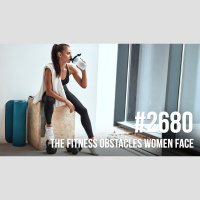 2680: The Fitness Obstacles Women Face and How to Solve Them