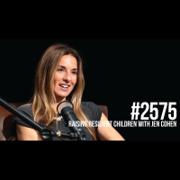 2575: Raising Resilient Children With Jen Cohen
