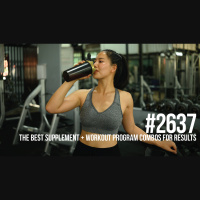 2637: The Best Supplement + Workout Program Combos for Results
