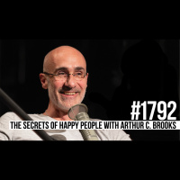 1792: The Secrets of Happy People With Arthur C. Brooks