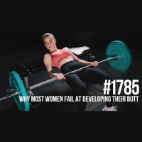 1785: Why Most Women Fail at Developing Their Butt