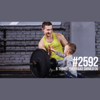 2592: Six Things Every Dad Should Do
