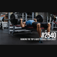 2540: Ranking the Top 5 Ways to Build Your Chest