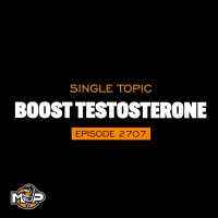 2707: How to Boost Your Testosterone Naturally