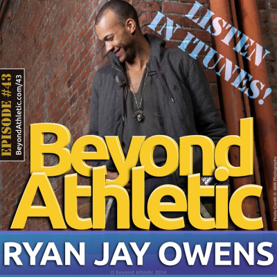 Beyond Athletic With Ryan Jay Owens