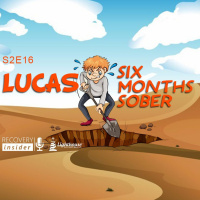 S2E16 - LUCAS 6 MONTHS SOBER