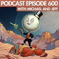 The Rage Select Podcast: Episode 600 with Michael and Jeff!