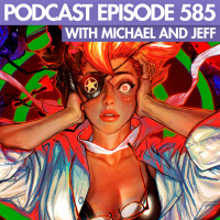The Rage Select Podcast: Episode 585 with Michael and Jeff!