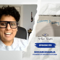 EP 313 - Listening  Learning with Shivani Dhamija