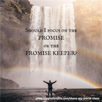 Should I focus on the PROMISE or the PROMISE KEEPER?