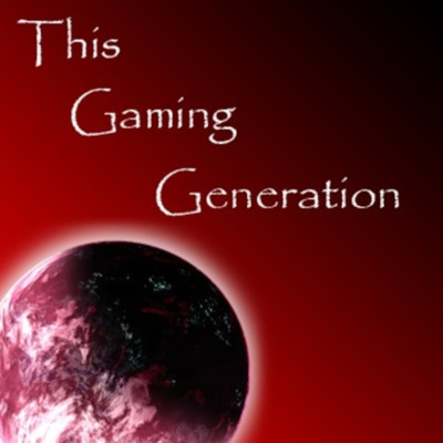 This Gaming Generations Podcast
