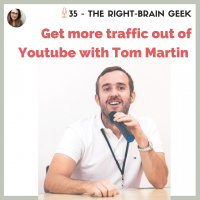 #34 - Get more traffic out of Youtube with Tom Martin