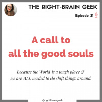 #31- A call to all the good souls