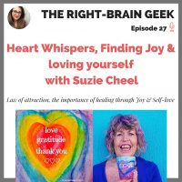 #27 - Heart Whispers, Finding Joy amp loving yourself with Suzie Cheel