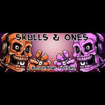 Skulls And Ones- Blood Bowl Podcast