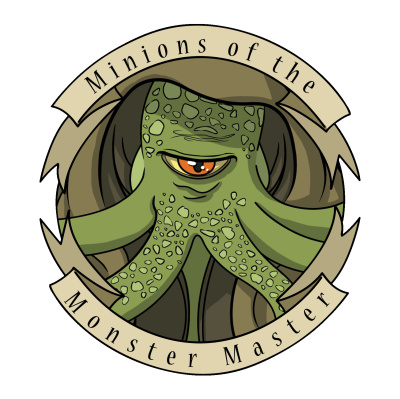 Minions of the Monster Master Podcast