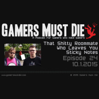 GMD Ep24: That Shitty Roommate Who Leaves You Sticky Notes