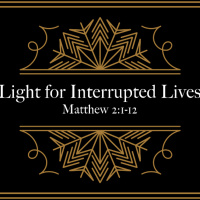 Light for Interrupted Lives (1st Service)