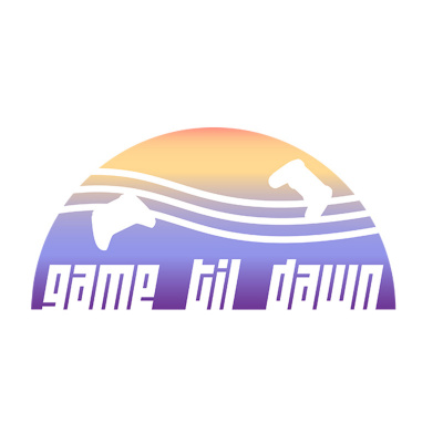 Game Til Dawn