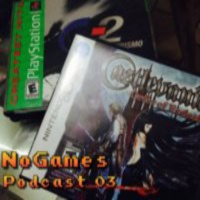 NoGames Podcast 03