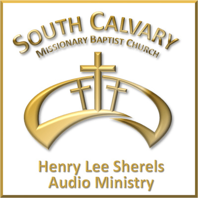 South Calvary Missionary Baptist Churchs Podcast