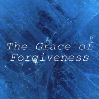 The Grace of Forgiveness | Forgiveness  Family