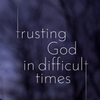 Trusting God In Difficult Times | A Calling And An Agony