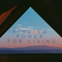 Finding Power For Living | Walking in the Spirit