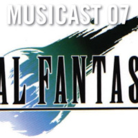 Musicast 7: Final Fantasy VII