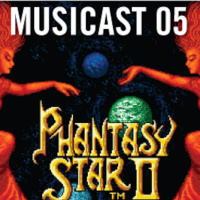 Musicast 05: Phantasy Star I  II