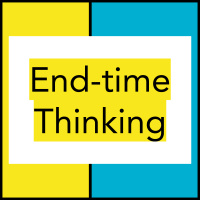End-time Thinking - Part 1 - A Biblical Survey Pastor Gary Brady
