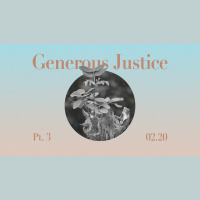 Generous Justice - Part 3 - Pastor Victor Salazar 2-20-21