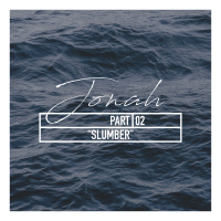 Jonah Part 2: Slumber Pastor Victor Salazar