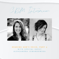 Episode 21: Deepening Intimacy with God (Hearing Gods Voice, Part 5)