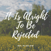 It Is Alright To Be Rejected