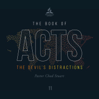 The Book of Acts: The Devils Distractions - Pr. Chad Stuart - April 17, 2021