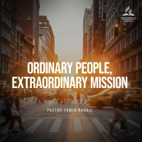 Ordinary People, Extraordinary Mission with Pastor Erwin Nanasi - Oct. 11, 2025