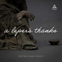 A Lepers Thanks - Pastor Chad Stuart - November 20, 2021