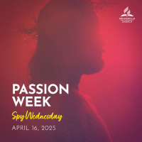 Passion Week - Spy Wednesday - April 16, 2025