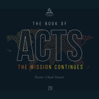The Book of Acts: The Mission Continues - Pastor Chad Stuart - October 23, 2021
