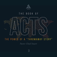 The Book of Acts: The Power of a Throwaway Story - Pr. Chad Stuart - Jan. 30, 2021