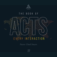 The Book of Acts: Every Interaction - Pr. Chad Stuart - Oct. 9, 2021